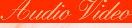 Audio Video